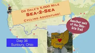 Day 36 Dr Dale's Sea-2-Sea Bike Adventure: Sunbury, Ohio to the Bridge of Dreams