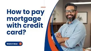 How to Pay Mortgage with Credit Cards Like a Pro!
