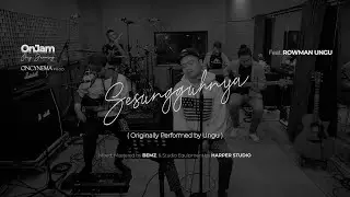 Oncy Jamming (OnJam) : Sesungguhnya by Ungu Live Cover Feat. Rowman Ungu
