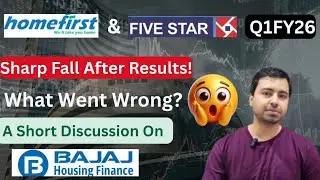 Why Did Homefirst & Five Star Crashed After Q1 Results?| Valuation, Risks & Management Views
