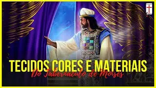 SIGNIFICADO DOS TECIDOS, CORES E MATERIAIS DO TABERNÁCULO DE MOISÉS
