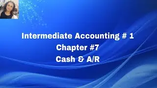 Chapter #7 Cash & Receivable