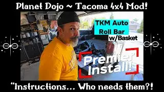 Planet Dojo ~ TKM Auto Roll Bar w/ Basket Mod Install on 2023 Tacoma!