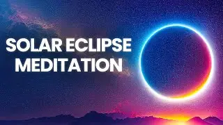 Transform Your Soul: April 2024 Solar Eclipse Guided Meditation Revealed!🌒🧘&zwj;♂️