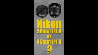 Nikon 50mm f/1.8 vs Nikon 85mm f/1.8