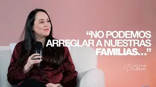 Cómo sanar tu familia a través del perdón | Trauma, infidelidad y restauración | Mujer Brillante