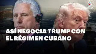 Así son las negociaciones de Trump con el régimen cubano | Cambio de discurso de Díaz-Canel | DNews