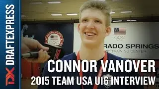 Connor Vanover 2015 Team USA U16 Interview - DraftExpress