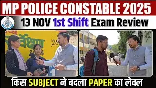 MP Police Constable Exam Review 13 November 2025 | 1st Shift Analysis | Questions & Answer Di