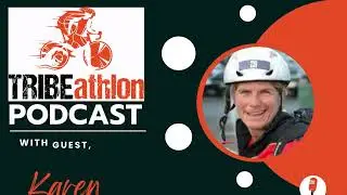 The TRIBEathlon Podcast Feat. Karen Smyers on triumph over adversity