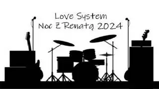Love System Noc z Renatą Mirko Remix 2024