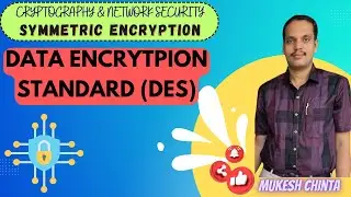 Data Encryption Standard - DES Algorithm|| Symmetric Encryption || Cryptography || LUCIFER algor
