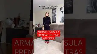 48 LOOKS con un ARMARIO C&Aacute;PSULA de PRENDAS NEUTRAS | Saca partido a tu armario