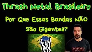 O Brasil no Contexto do Thrash Metal Mundial | Nossa Representatividade