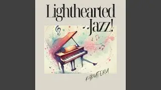 Lighthearted Jazz!