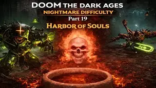 Doom The Dark Ages Nightmare Difficulty Part 19 Harbor of Souls