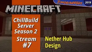ChillBuild Minecraft Season 2, Ep 7 - Nether Hub Design