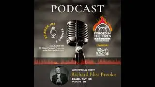 Episode 102 - Forged in the Fires Guest - Richard Bliss Brooke