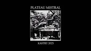 Plateau Mistral - Kastry 2025 [Noise stage]