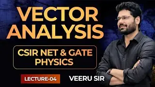 4. Unlocking Vector Analysis for CSIR NET: Essential Concepts & Tricks