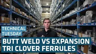 Butt Weld vs Expansion Tri Clover Ferrules | Technical Tuesday