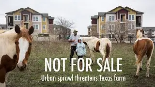 Not For Sale: Urban sprawl threatens Texas farm
