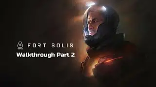Fort Solis Walkthrough Part 2