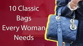 10 Classic Bags Every Woman Needs