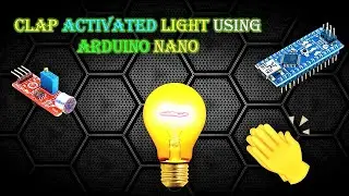 Clap Activated Light Using Arduino Nano By Techoesolution | #claplight