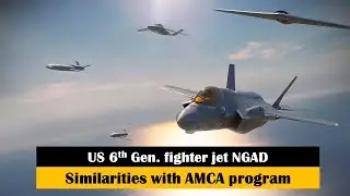 US 6th Gen. fighter jet NGAD and its similarities with AMCA program