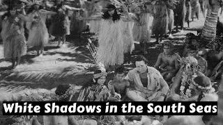 White Shadows in the South Seas (1928)  Full Movie | Monte Blue, Raquel Torres