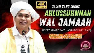 USTAZ PU FAIZ ~ JALAN YANG LURUS AHLUSUNNAH WAL JAMAAH
