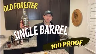 Better than the Barrel Proof?  OLD FORESTER SINGLE BARREL 100 PROOF