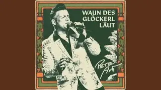 Waun Des Gl&ouml;ckerl L&auml;ut