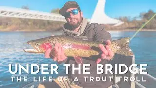 Under the Bridge || The Life of a Trout Troll || Fly Fishing the Lower Sac