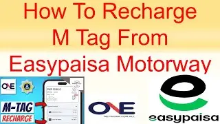 How To Recharge M Tag From Easypaisa Motorway