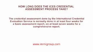 How long does the ICES credential assessment process take?