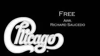 Free (Chicago) arr. Richard Saucedo