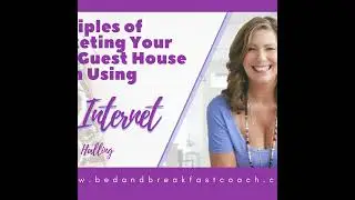 S5 Ep1: Principles of Marketing Your Bed and Breakfast, Guest House or Inn Using The Internet