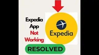 Fix Expedia App Not Working or Not Opening on Android | Easy Solution!