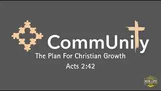 CommUnity | The Plan for Christian Growth | Acts 2:42