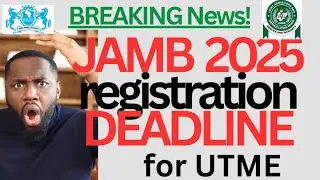 JAMB 2025 Registration DEADLINE and official JAMB updates.