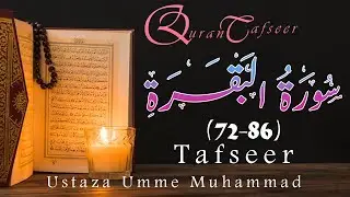 Surah Al-Baqarah(72-86)||Tafseer||Ustaza Umme Muhammad