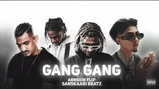 GANG GANG - MEGA MASHUP (@ARMOONFLIP X&nbsp;@SanskaariBeatz&nbsp;) OFFICIAL MUSIC VIDEO #toxicremix