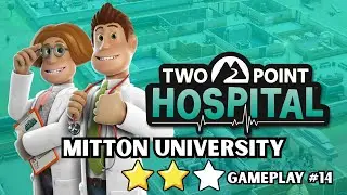 Two Point Hospital - MITTON UNIVERSITY - Gameplay #14