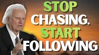 Stop Chasing Toxic People and Start Following Jesus &mdash; Billy Graham&rsquo;s Warning