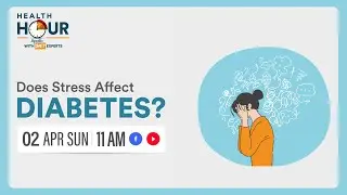 Does Stress Affect Diabetes? | Apollo 24|7 Health Hour | Dr. Madhusudhan Reddy L