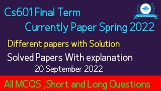 cs601 final term currently paper spring 2022| cs601 final term  preparation 2022| cs601 final term