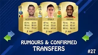 FIFA 19 | SUMMER 2018 CONFIRMED TRANSFERS & RUMOURS #27 | w/ Dybala, Fabinho & Alderweireld
