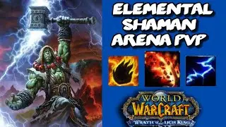 Elemental Shaman PvP - WotLK 3.3.5